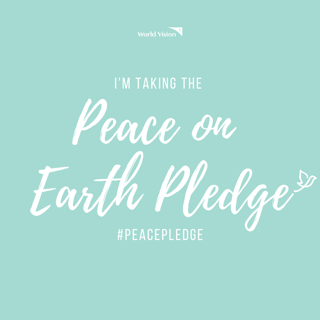 Peace Pledge Conflict Prevention Humanitarian World Vision Advocacy Activism Activist Action Justice Fight Inequality Poverty